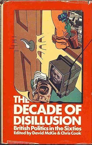 The Decade of Disillusion British Politics in the Sixties;