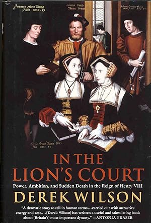 Image du vendeur pour In the Lion's Court Power, Ambition, and Sudden Death in the Reign of Henry VIII mis en vente par Bluebird Books (RMABA, IOBA)