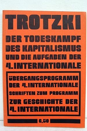 Imagen del vendedor de Der Todeskampf des Kapitalismus und die Aufgaben der IV. [Vierten] Internationale : d. bergangsprogramm. a la venta por Antiquariat Bler