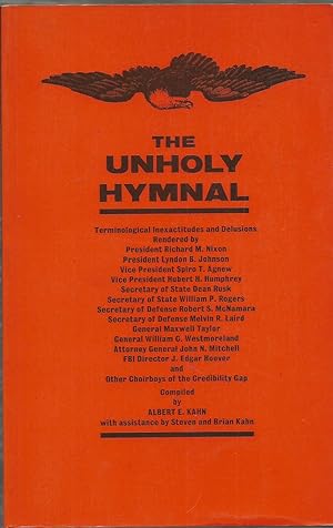 Seller image for The unholy hymnal; falsities and delusions rendered by President Richard Nixon, President Lyndon Johnson, Vice President Spiro Agnew, et. al. And Other Choirboys of the Credibility Gap for sale by Good Reading Secondhand Books