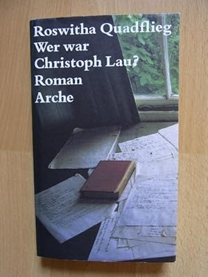 Wer war Christoph Lau ? Roman.