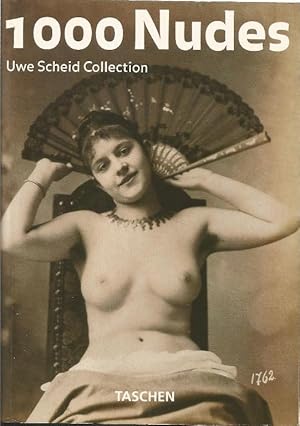 Seller image for 1000 Nudes. Uwe Scheid Collection for sale by Cameron House Books