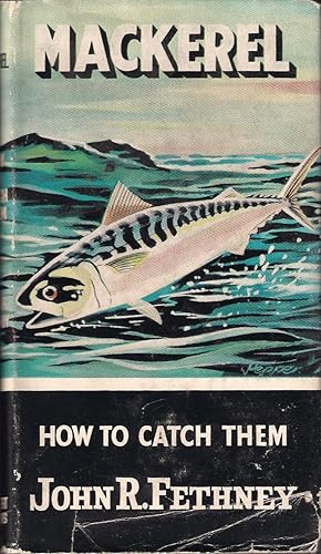 Seller image for MACKEREL: HOW TO CATCH THEM. By John R. Fethney. Series editor Kenneth Mansfield. for sale by Coch-y-Bonddu Books Ltd