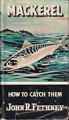 Image du vendeur pour MACKEREL: HOW TO CATCH THEM. By John R. Fethney. Series editor Kenneth Mansfield. mis en vente par Coch-y-Bonddu Books Ltd