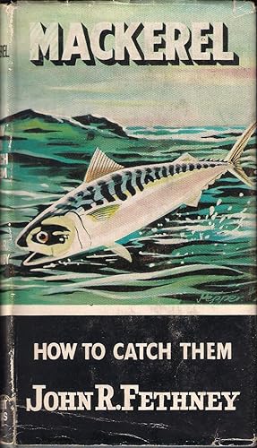 Seller image for MACKEREL: HOW TO CATCH THEM. By John R. Fethney. Series editor Kenneth Mansfield. for sale by Coch-y-Bonddu Books Ltd