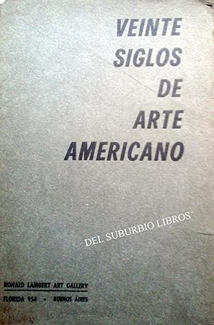 VEINTE SIGLOS DE ARTE AMERICANO.