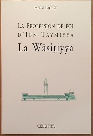 Imagen del vendedor de La profession de foi d'Ibn Taymiyya: Texte, traduction et commentaire de la Wasitiyya (Bibliothque dtudes islamiques) a la venta por Joseph Burridge Books