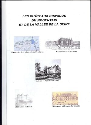 Image du vendeur pour LES CHATEAUX DISPARU du NOGENTAIS et de la VALLE de la SEINE mis en vente par LA FRANCE GALANTE