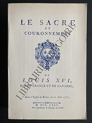 LE SACRE ET COURONNEMENT DE LOUIS XVI, ROI DE FRANCE ET DE NAVARRE