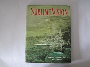Image du vendeur pour Sublime vision. The story of the City of Greater Wollongong, N.S.W., Australia mis en vente par Goldstone Rare Books