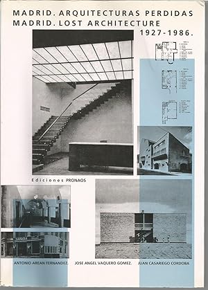 Seller image for MADRID ARQUITECTURAS PERDIDAS (MADRID LOST ARCHITECTURE) 1927-1986 (Texto bilinge Ingls/espaol) Ilustrado con fotos y planos for sale by CALLE 59  Libros