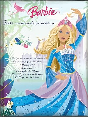 BARBIE -SIETE CUENTOS DE PRINCESAS (La princesa de los animales-La princesa y la Costurera-Rapunz...