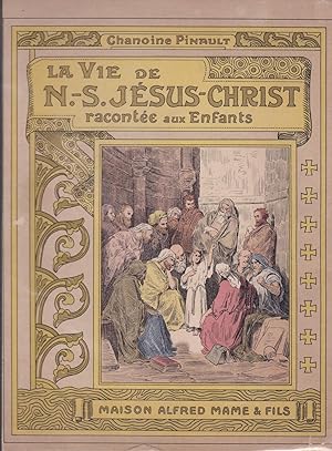 Seller image for La vie de N.-S. Jsus-Christ raconte aux enfants for sale by Pare Yannick