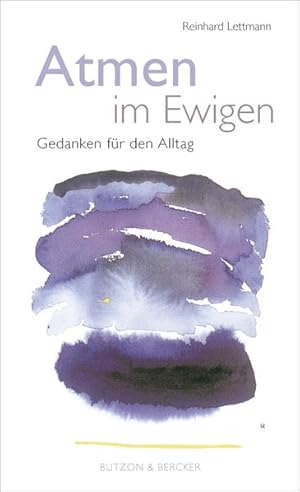 Imagen del vendedor de Atmen im Ewigen: Gedanken fr den Alltag a la venta por ANTIQUARIAT Franke BRUDDENBOOKS