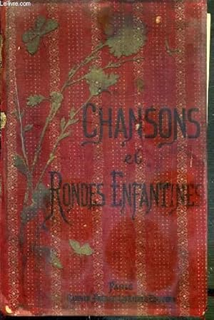 Image du vendeur pour CHANSONS ET RONDES ENFANTINES AVEC NOTICES ET ACCOMPAGNEMENT DE PIANO mis en vente par Le-Livre