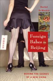 Seller image for Foreign babes in Beijing. Behind the scenes of New China for sale by Antiquariaat Parnassos vof