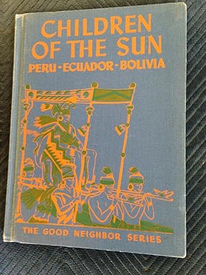 Children of the Sun: Peru; Ecuador; Bolivia