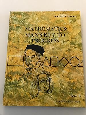 Mathematics: Man's Key to progress; Teacher's edition, Book B.