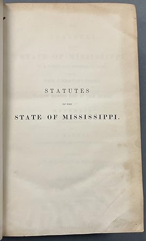 THE STATUTES OF THE STATE OF MISSISSIPPI OF A PUBLIC AND GENERAL NATURE, WITH THE CONSTITUTIONS O...