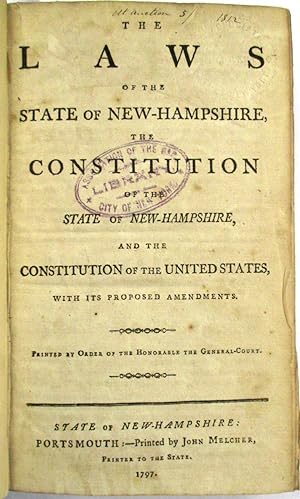 Imagen del vendedor de THE LAWS OF THE STATE OF NEW-HAMPSHIRE, THE CONSTITUTION OF THE STATE OF NEW-HAMPSHIRE, AND THE CONSTITUTION OF THE UNITED STATES, WITH ITS PROPOSED AMENDMENTS a la venta por David M. Lesser,  ABAA