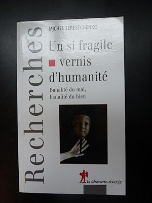 Image du vendeur pour Un si fragile vernis d'humanit. Banalit du mal, banalit du bien mis en vente par Librairie Axel Benadi