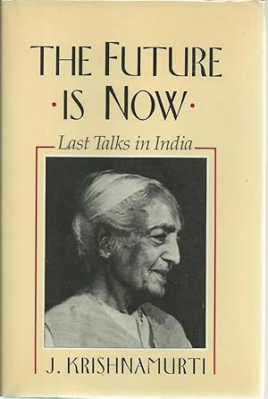 Seller image for The Future Is Now: Last Talks in India for sale by Turn-The-Page Books