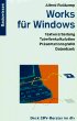 Works für Windows Textverarbeitung - Tabellenkalkulation - Präsentationsgrafik - Datenbank. Basis...