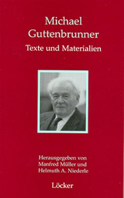 Michael Guttenbrunner. Texte und Materialien