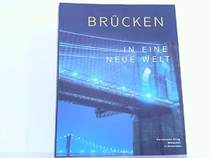 Bild des Verkufers fr Brcken in eine neue Welt. Auswanderer aus dem ehemaligen Land Braunschweig. zum Verkauf von Antiquariat Ehbrecht - Preis inkl. MwSt.