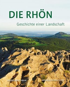 Bild des Verkufers fr Die Rhn - Geschichte einer Landschaft zum Verkauf von AHA-BUCH GmbH