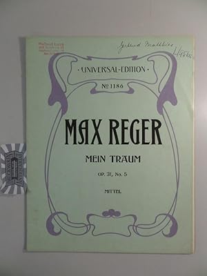 Imagen del vendedor de Sechs Gedichte von Anna Ritter fr eine mittlere Singstimme mit Begleitung des Pianofore componirt von Max Reger. Op. 31, No. 5. Mein Traum. Universal Edition No. 1186. a la venta por Druckwaren Antiquariat