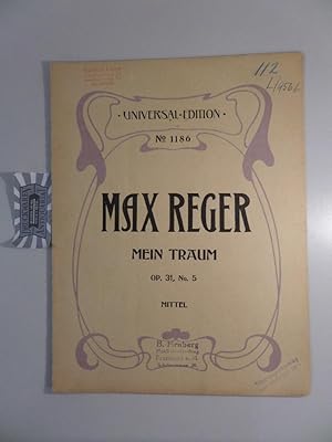 Imagen del vendedor de Sechs Gedichte von Anna Ritter fr eine mittlere Singstimme mit Begleitung des Pianofore componirt von Max Reger. Op. 31, No. 5. Mein Traum. Universal Edition No. 1186. a la venta por Druckwaren Antiquariat