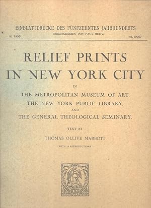 Immagine del venditore per Relief prints in New York city, in the Metropolitan museum of art, the New York public library, and the General theological seminary (Einblattdrucke des Fnfzehnten Jarhhunderts, 95) venduto da Masalai Press