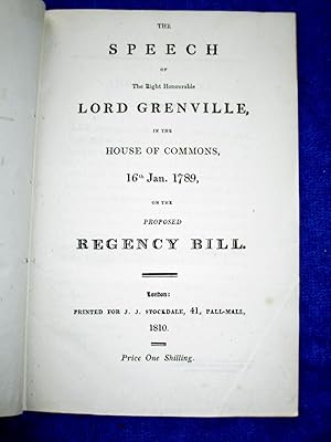 Bild des Verkufers fr A Speech of the Right Honourable Lord Grenville in the House of Commons, 16th Jan 1789 on the Proposed Regency Bill. zum Verkauf von Tony Hutchinson