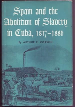 Bild des Verkufers fr Spain and the Abolition of Slavery in Cuba, 1817-1886 (= Latin American Monographs, No. 9) zum Verkauf von Graphem. Kunst- und Buchantiquariat