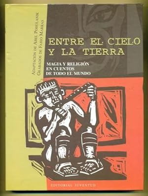 Imagen del vendedor de ENTRE EL CIELO Y LA TIERRA. Magia y religion en cuentos de todo el mundo a la venta por Ducable Libros