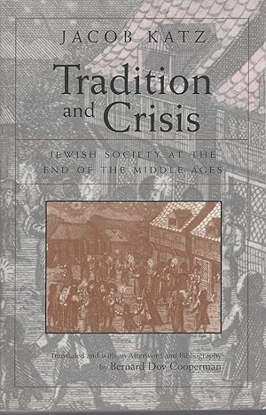 Imagen del vendedor de Tradition And Crisis Jewish Society At The End Of The Middle Ages. a la venta por BYTOWN BOOKERY