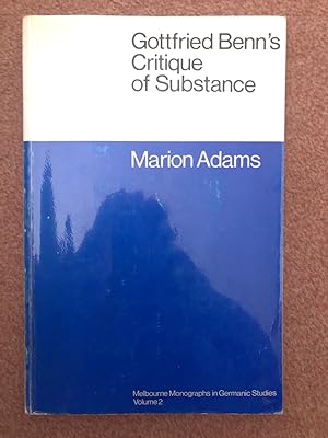 Gottfried Benn's Critique of Substance Melbourne Monographs in Germanic Studies Volume 2