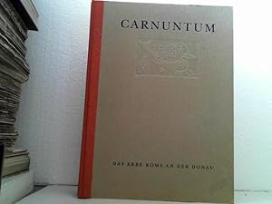 Carnuntum. - Das Erbe Roms an die Donau. - Katalog der Ausstellung des Archäologischen Museums Ca...