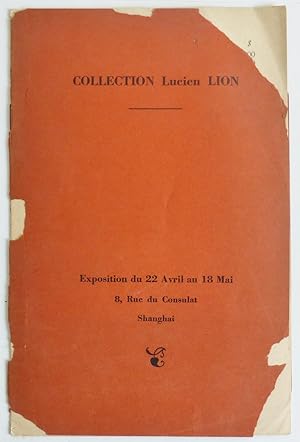 Collection Lucien Lion, Exposition Du Avril Au 18 Mai