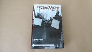 GERMAN ANTI-PARTISAN WARFARE IN EUROPE 1939-1945