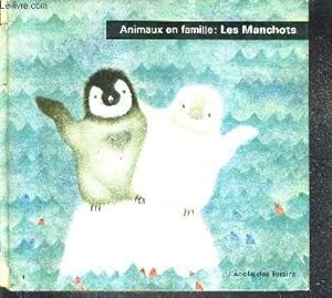 Image du vendeur pour LES MANCHOTS - COLLECTION ANIMAUX EN FAMILLE. mis en vente par Le-Livre