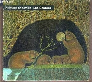 Image du vendeur pour LES CASTORS / COLLECTION ANIMAUX EN FAMILLE. mis en vente par Le-Livre