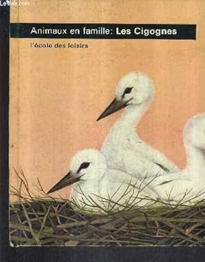 Image du vendeur pour LES CIGOGNES / COLLECTION ANIMAUX EN FAMILLE. mis en vente par Le-Livre