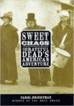 Immagine del venditore per Sweet Chaos : The Grateful Dead's American Adventure venduto da Monroe Street Books