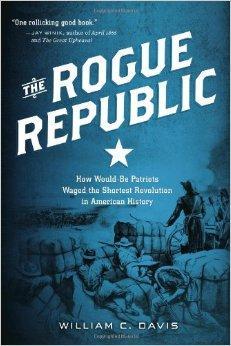 Immagine del venditore per Rogue Republic: How Would-Be Patriots Waged the Shortest Revolution in American History, The venduto da Monroe Street Books
