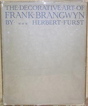 The Decorative Art of Frank Brangwyn: A study of the problems of decoration with special referenc...