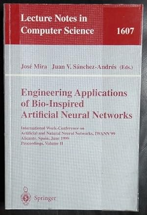 Imagen del vendedor de Engineering Applications of Bio-Inspired Artificial Neural Networks. International Work-Conference on Artificial and Natural Neural Networks, IWANN'99, Alicante, Spain, June 2-4, 1999, Proceedings, Volume II a la venta por GuthrieBooks