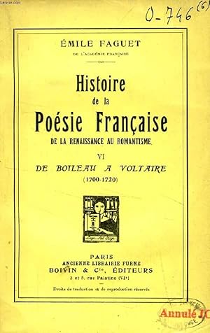 Seller image for HISTOIRE DE LA POESIE FRANCAISE DE LA RENAISSANCE AU ROMANTISME, TOME VI, DE BOILEAU A VOLTAIRE (1700-1720) for sale by Le-Livre