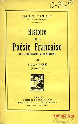 Seller image for HISTOIRE DE LA POESIE FRANCAISE DE LA RENAISSANCE AU ROMANTISME, TOME VII, VOLTAIRE (1694-1778) for sale by Le-Livre